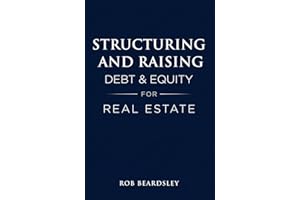 Structuring and Raising Debt & Equity for Real Estate