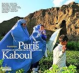 Paris Kaboul - Expédition scientifique et culturelle sur la route de la soie. by