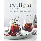 Twilight Cookbook: I Will Possess Your Taste Buds!