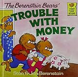 The Berenstain Bears Trouble With Money (Berenstain, Stan, First Time Books)