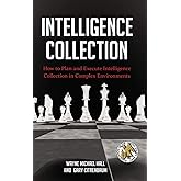 Intelligence Collection: How to Plan and Execute Intelligence Collection in Complex Environments (Praeger Security Internatio