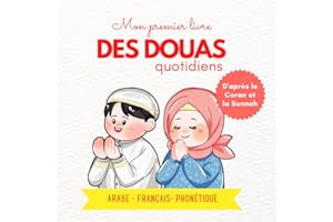 Mon Premier Livre des DOUAS quotidiens: en arabe, français et phonétique | livre islamique pour les enfants | Illustré en cou