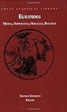 Euripides: Medea, Hippolytus, Heracles, Bacchae