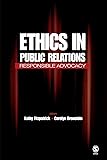 Ethics in Public Relations: Responsible Advocacy