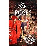 Wars of the Roses: A History From Beginning to End