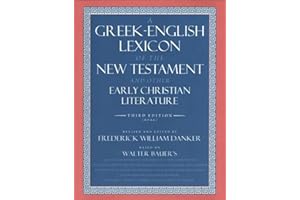 A Greek-English Lexicon of the New Testament and Other Early Christian Literature, 3rd Edition