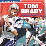 Tom Brady: Football Superstar (Superstar Athletes)