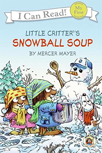 Little Critter: Snowball Soup (My First I Can Read)