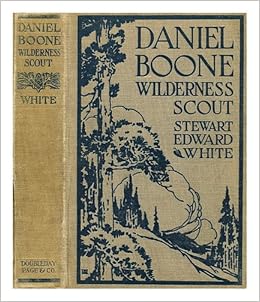 Daniel Boone Wilderness Scout By Stewart Edward White - 