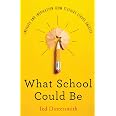 What School Could Be: Insights and Inspiration from Teachers Across America