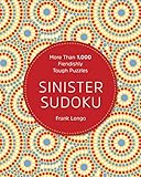 Sinister Sudoku: More Than 1,000 Fiendishly Tough Puzzles by