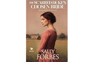 The Scarred Duke’s Chosen Bride: A Historical Regency Romance Book