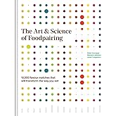 The Art and Science of Foodpairing: 10,000 flavour matches that will transform the way you eat