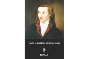 Hymns to the Night & Spiritual Songs: (German and English Edition)