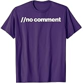 Programmer No Comment IT Coding Programming Coder Men Women T-Shirt