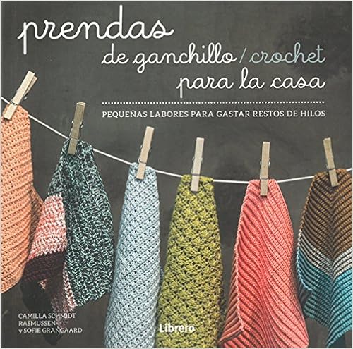 PRENDAS DE GANCHILLO. CROCHET PARA LA CASA (Spanish Edition): Sofie:  9789089988904: Books - Amazon