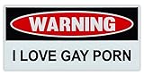 Funny Warning Magnet - I Love Gay Porn - 6" x