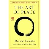 The Art of Peace: Teachings of the Founder of Aikido