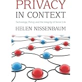 Privacy in Context: Technology, Policy, and the Integrity of Social Life
