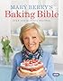 Mary Berry's Baking Bible: Over 250 Classic Recipes
