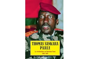 Thomas Sankara Parle: La Révolution Au Burkina Faso, 1983-1987