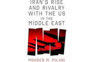 Iran's Rise and Rivalry with the US in the Middle East