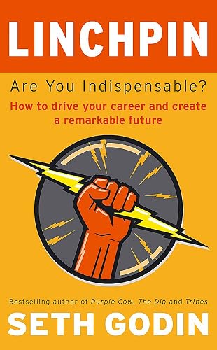 Download Linchpin: Are You Indispensable? How to drive your career and create a remarkable future PDF
