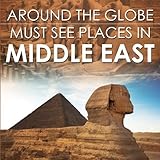 Around The Globe - Must See Places in the Middle East by Baby Professor