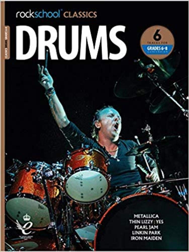 Rockschool Classics: Drums - Grades 6-8 (2018) | Intermediate to Advanced Drum Sheet Music Book | Exam and Performance Preparation for Students, Teachers and Rock Drummers |Practice Guidance Included