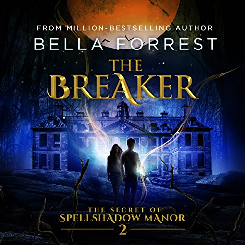 The Breaker: The Secret of Spellshadow Manor, Book 2