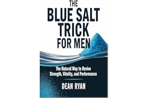 The BLUE SALT TRICK FOR MEN: The Natural Way to Revive Strength, Vitality, and Performance