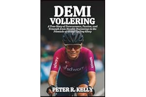 DEMI VOLLERING BIOGRAPHY: A True Story of Perseverance, Passion, and Triumph from Humble Beginnings to the Pinnacle of Global