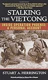 Stalking the Vietcong: Inside Operation Phoenix: A Personal Account