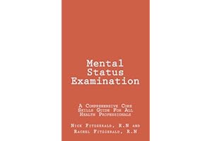 Mental Status Examination: A Comprehensive Core Skills Guide For All Health Professionals
