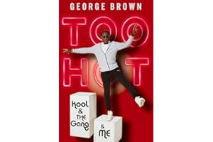 Too Hot: Kool & the Gang & Me