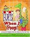 It Hurts When I Poop! a Story for Children Who Are Scared to Use the Potty primary
