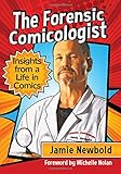 The Forensic Comicologist: Insights from a Life in Comics by Jamie Newbold