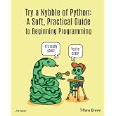 Try a Nybble of Python: A Soft, Practical Guide to Beginning Programming