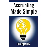 Accounting Made Simple: Accounting Explained in 100 Pages or Less (Financial Topics in 100 Pages or Less)