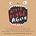 Never Binge Again: Reprogram Yourself to Think Like a Permanently Thin Person