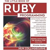 The Little Book Of Ruby Programming: Learn To Program Ruby For Beginners (Little Programming Books)