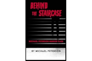 Behind the Staircase: Michael Peterson Murder Case
