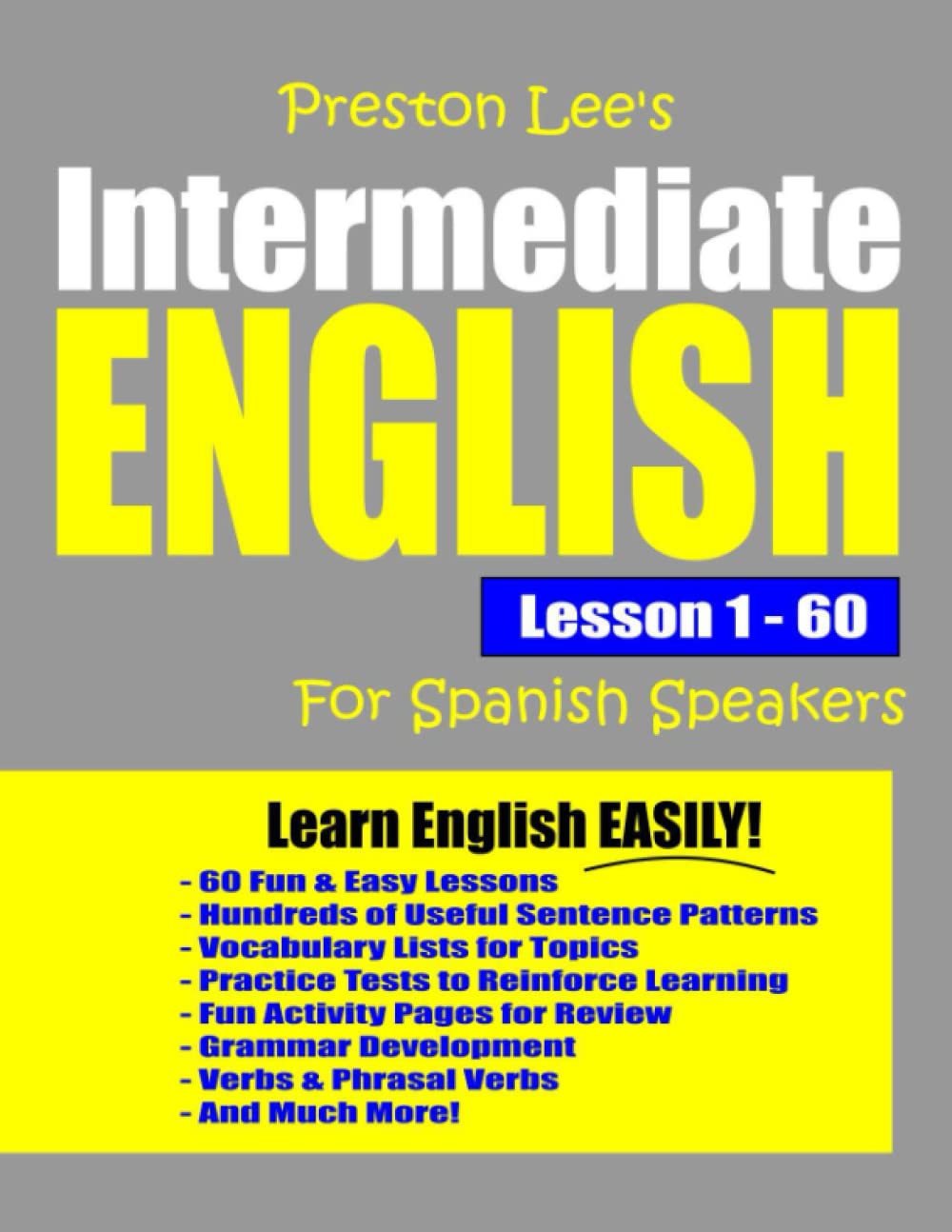 Preston Lee's Intermediate English Lesson 1 - 60 For Spanish Speakers  (Preston Lee's English For Spanish Speakers): Lee, Kevin, Preston, Matthew:  9798823813877: Amazon.com: Books