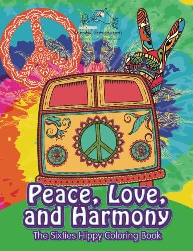 Peace, Love, and Harmony: The Sixties Hippy Coloring Book