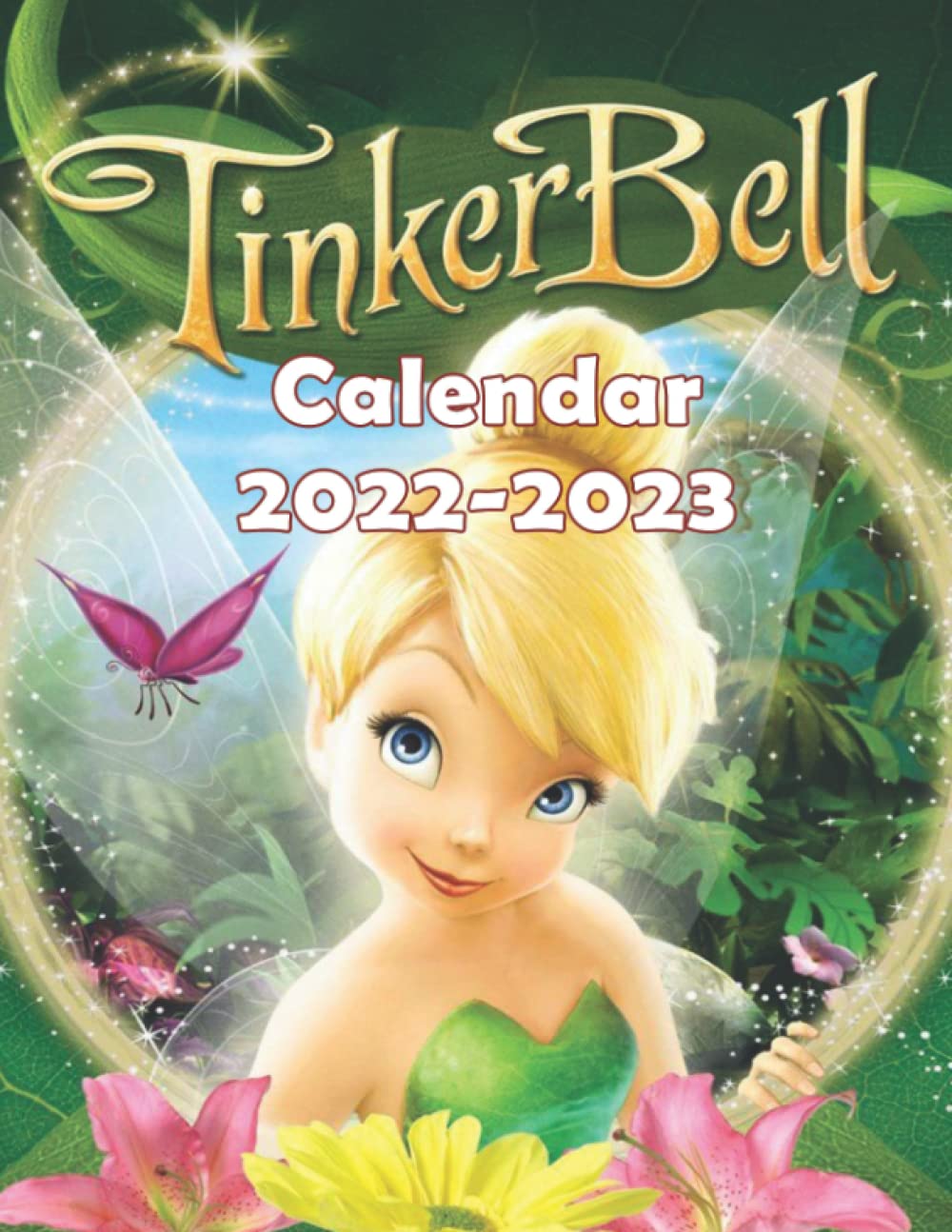 Tinkerbell Calendar 2022 Tinker Bell 2022 Calendar: Official Tinker Bell Calendar 2022 Weekly &  Monthly Planner With Notes Section For Alls Tinker Bell Fans!-24 Months -  Movie Tv Series Films Calendar : Dana Norris: Amazon.ca: Books