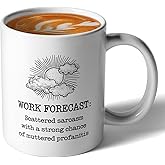 Jxubeuro, Work Forecast, Funny Office Coffee Mug, Ceramic Coffee Mug/Tea Cup, Unique Birthday and Holiday Gifts for Coworkers, Friends, Teacher, Boss, Sisters