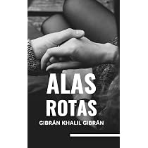 Amazon.com: Alas Rotas (Gibrán Khalil Gibrán) (Spanish Edition ...