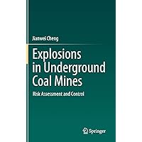 Explosions in Underground Coal Mines: Risk Assessment and Control