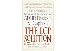 The LCP Solution: The Remarkable Nutritional Treatment for ADHD, Dyslexia, and Dyspraxia