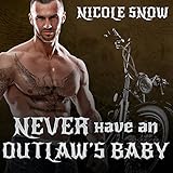 Never Have an Outlaw's Baby: Deadly Pistols MC, Book 3